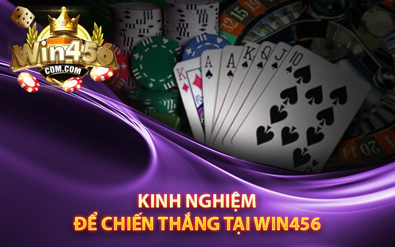 Kinh nghiệm để chiến thắng tại Win456