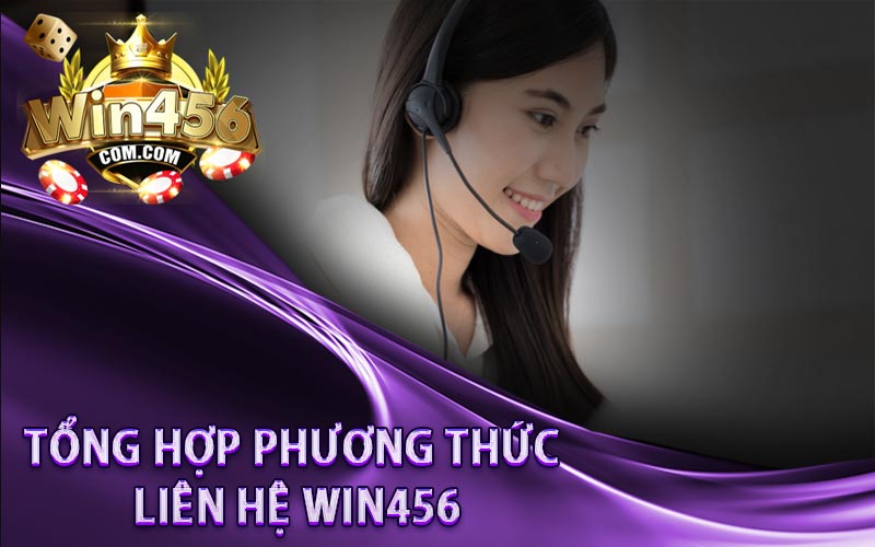 Tổng hợp phương thức liên hệ WIN456